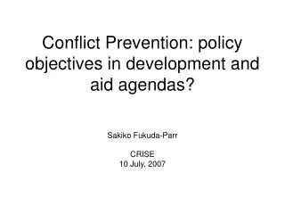 Conflict Prevention: policy objectives in development and aid agendas?