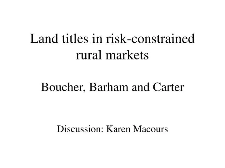 land titles in risk constrained rural markets boucher barham and carter