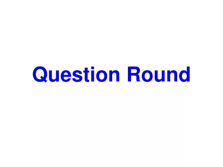 question round