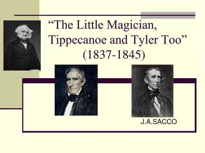 the little magician tippecanoe and tyler too 1837 1845