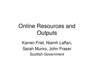 Online Resources and Outputs