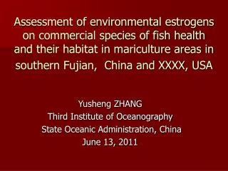 Yusheng ZHANG Third Institute of Oceanography State Oceanic Administration, China June 13, 2011