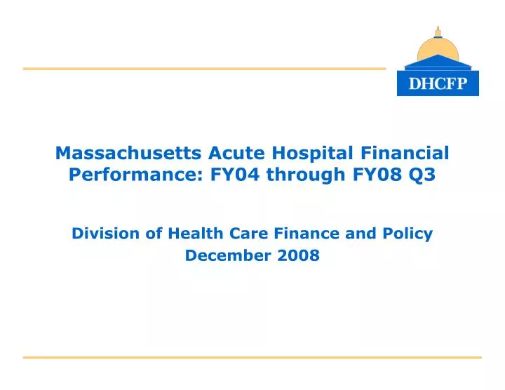 massachusetts acute hospital financial performance fy04 through fy08 q3