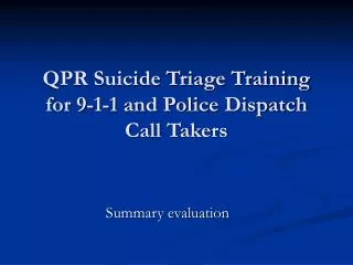 QPR Suicide Triage Training for 9-1-1 and Police Dispatch Call Takers