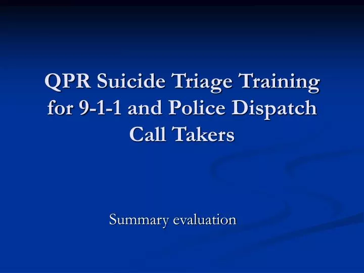 qpr suicide triage training for 9 1 1 and police dispatch call takers