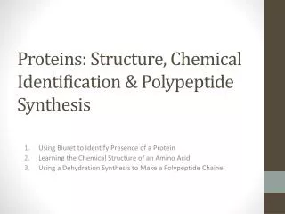 Proteins: Structure, Chemical Identification &amp; Polypeptide Synthesis