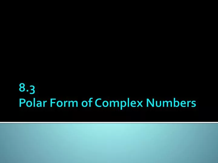 8 3 polar form of complex numbers