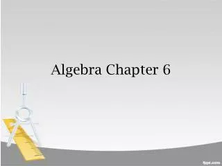 Algebra Chapter 6