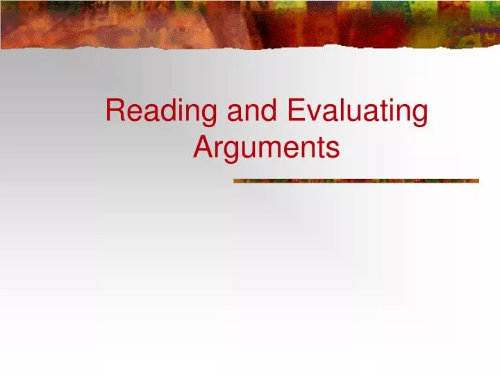 reading and evaluating arguments