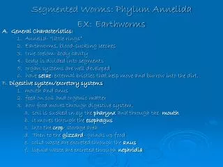 Segmented Worms: Phylum Annelida EX: Earthworms