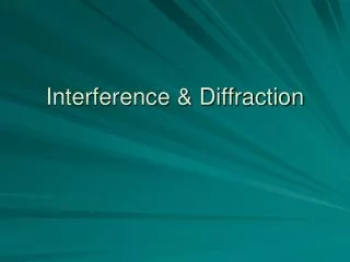 Interference &amp; Diffraction