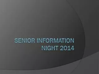 SENIOR INFORMATION NIGHT 2014