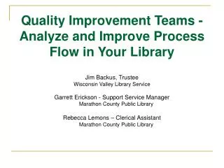 Quality Improvement Teams - Analyze and Improve Process Flow in Your Library