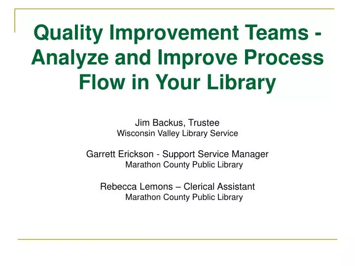 quality improvement teams analyze and improve process flow in your library