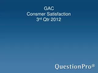 GAC Consmer Satisfaction 3 rd Qtr 2012