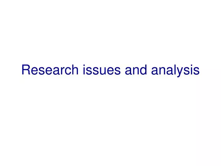 research issues and analysis