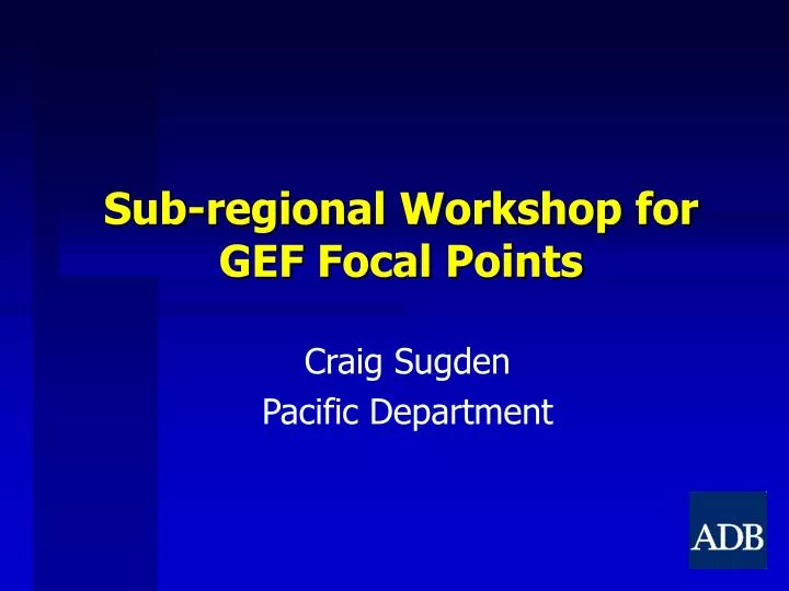 sub regional workshop for gef focal points
