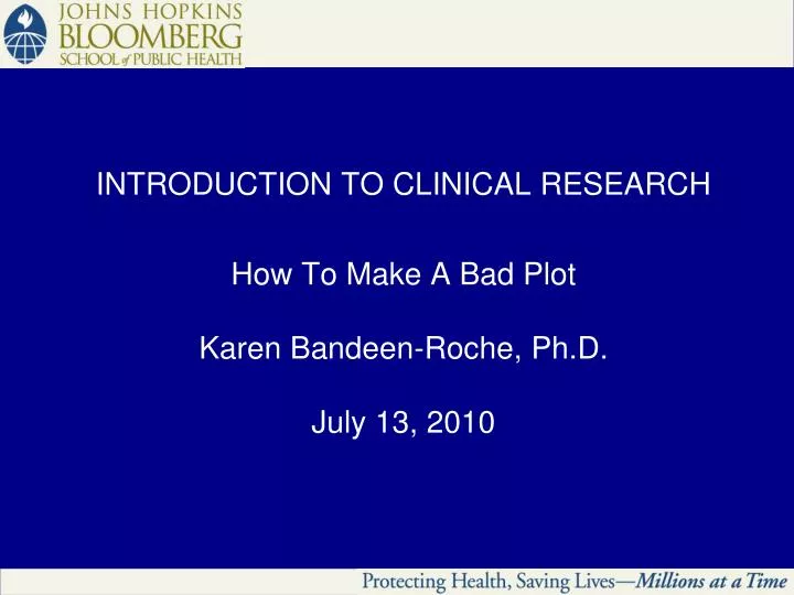introduction to clinical research how to make a bad plot karen bandeen roche ph d july 13 2010