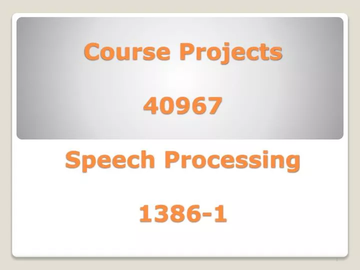 course projects 40967 speech processing 1386 1