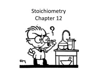 Stoichiometry Chapter 12