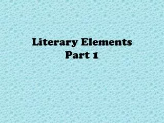 Literary Elements Part 1