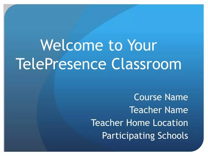 welcome to your telepresence classroom