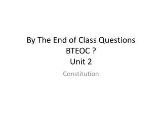 By The End of Class Questions BTEOC ? Unit 2