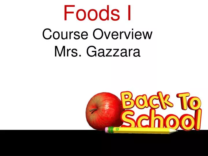 foods i course overview mrs gazzara