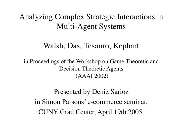presented by deniz sarioz in simon parsons e commerce seminar cuny grad center april 19th 2005