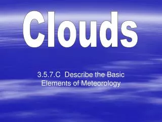3.5.7.C Describe the Basic Elements of Meteorology