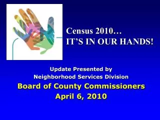 update presented by neighborhood services division board of county commissioners april 6 2010