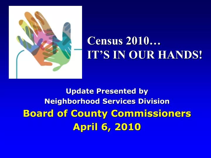 update presented by neighborhood services division board of county commissioners april 6 2010