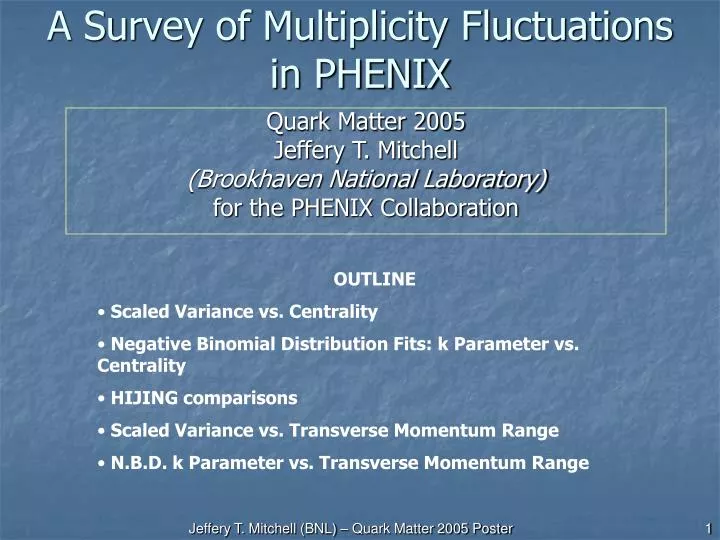 quark matter 2005 jeffery t mitchell brookhaven national laboratory for the phenix collaboration