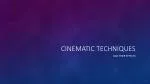 Cinematic Techniques - slide 1