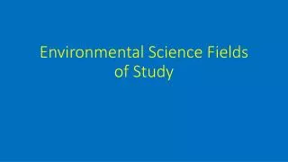 Environmental Science Fields of Study