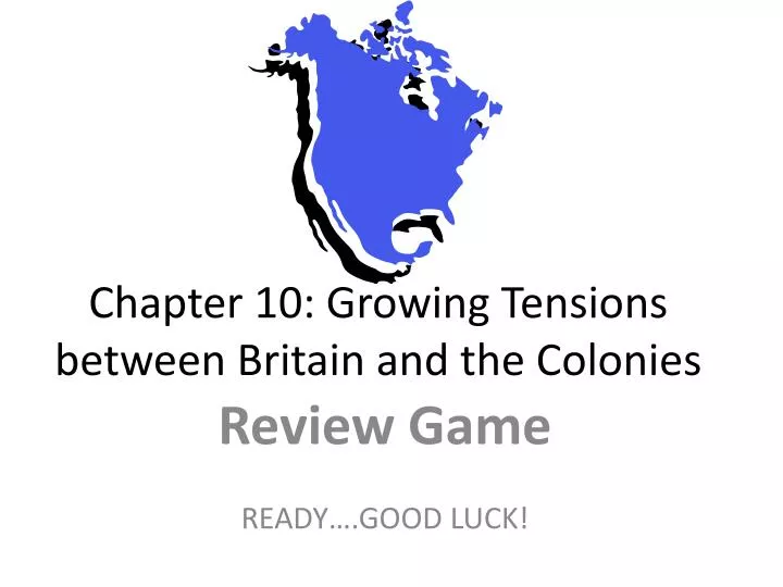 chapter 10 growing tensions between britain and the colonies
