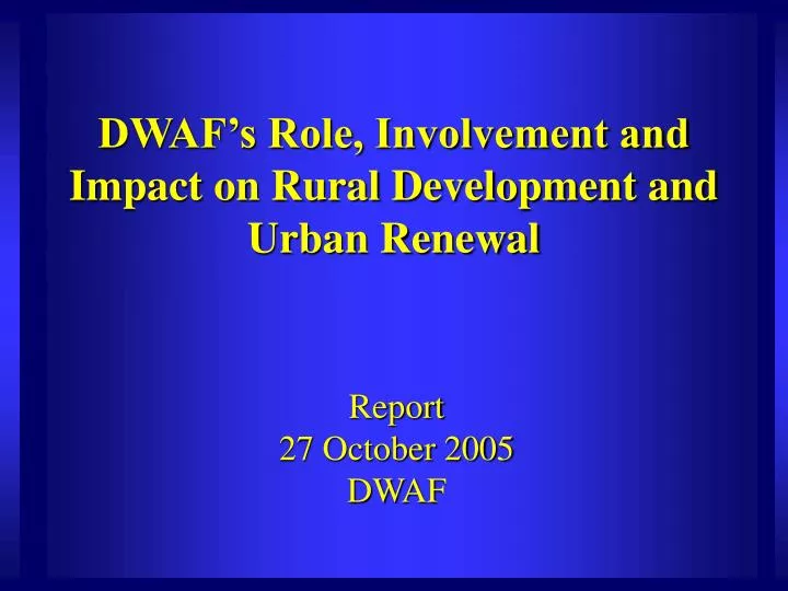 dwaf s role involvement and impact on rural development and urban renewal
