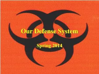 Our Defense System