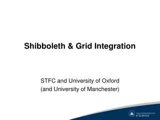 Shibboleth &amp; Grid Integration