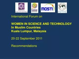 International Forum on WOMEN IN SCIENCE AND TECHNOLOGY In Muslim Countries Kuala Lumpur, Malaysia