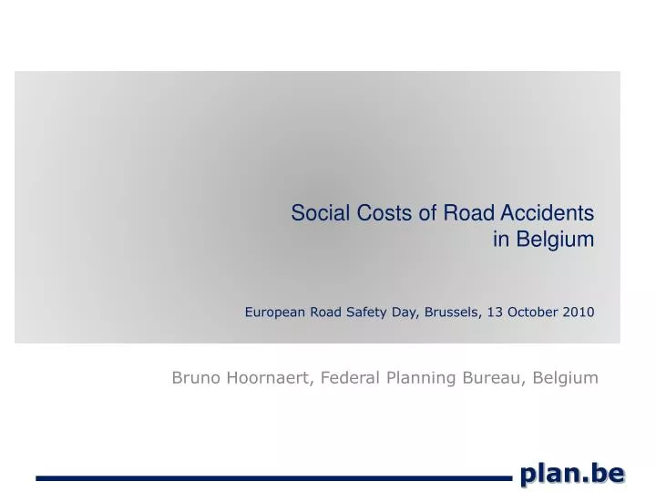 social costs of road accidents in belgium european road safety day brussels 13 october 2010