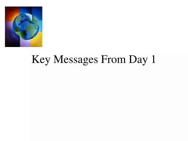 key messages from day 1