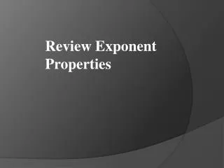 Review Exponent Properties
