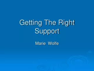 Getting The Right Support