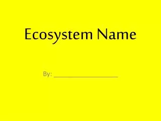 ecosystem name