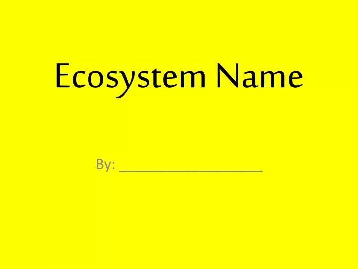 ecosystem name