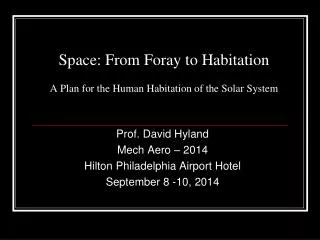 Space: From Foray to Habitation A Plan for the Human Habitation of the Solar System