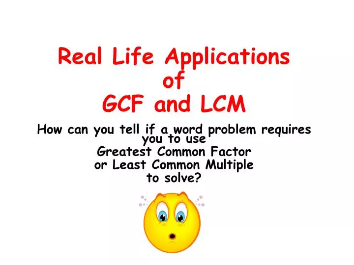 real life applications of gcf and lcm