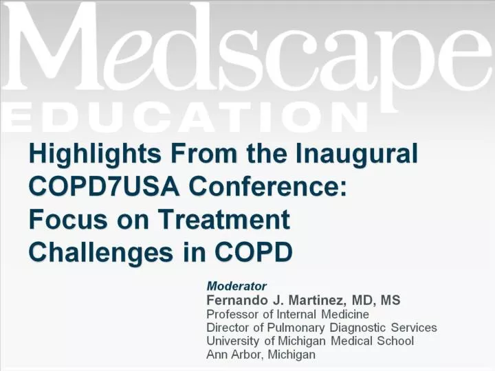 highlights from the inaugural copd7usa conference focus on treatment challenges in copd