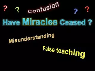 Have Miracles Ceased ?